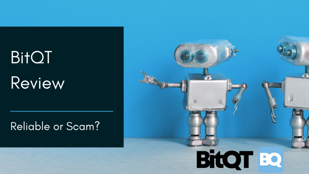 BitQT Review 2022- Reliable Or A Scam Robot